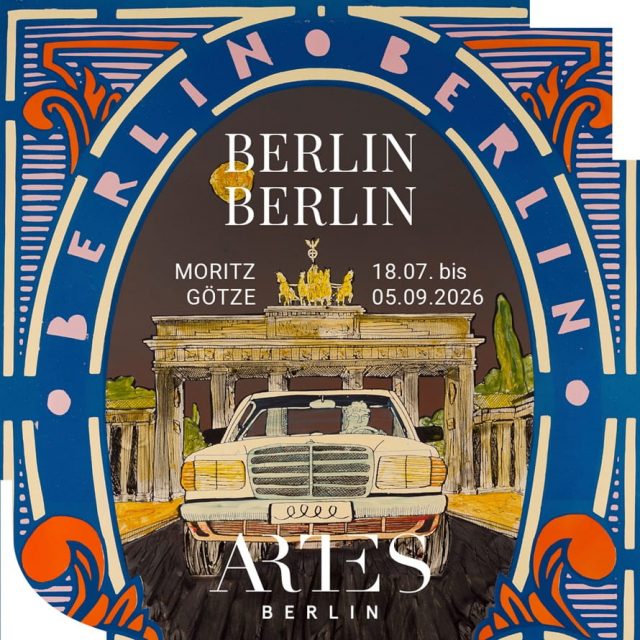 Moritz Götze | BERLIN BERLIN | ARTES Berlin | 18.07.-04.09.2026