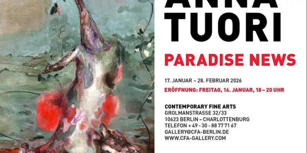 Anna Tuori | Paradise News | Contemporary Fine Arts (CFA Berlin) | 17.01.-28.02.2026
