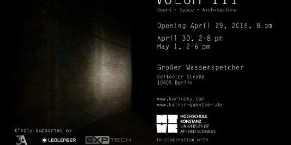 VOLUM III  | Klanginstallation im Wasserspeicher Prenzlauer Berg | 29.04.-01.05.2016