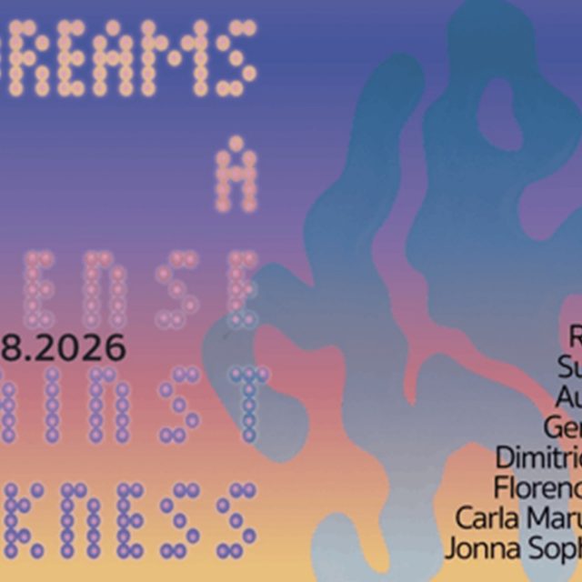 So dreams are a defense against darkness | Gruppenausstellung | oqbo | 25.07.-01.08.2026