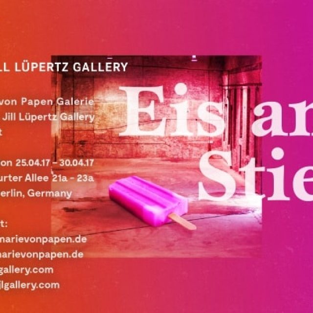 EIS AM STIEL | Marie von Papen | 25.04.-30.04.2017
