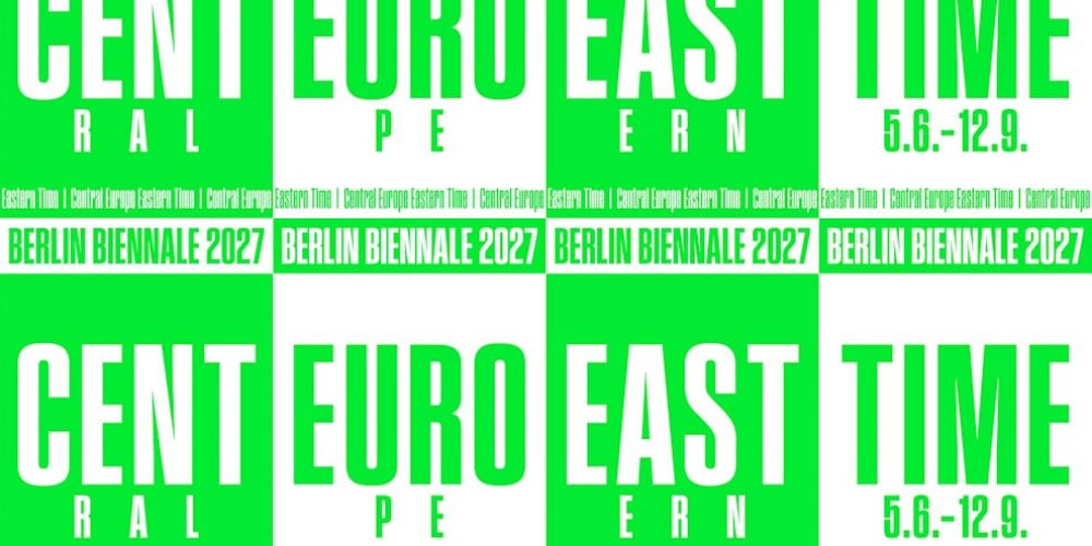 NEWS ++ Save the Date! 14. Berlin Biennale for Contemporary Art | 05.06.-12.09.2027