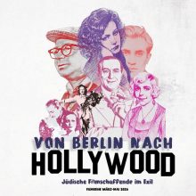 NEWS ++ Film series – From Berlin to Hollywood: Jewish filmmakers in exile (Berlin) | 17.03.-10.05.2026