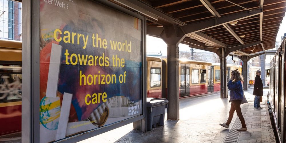 NEWS ++ What to do with the world? Citywide poster campaign of the Haus der Kulturen der Welt | 27.03.-11.06.2023